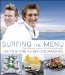  Surfing the Menu: Two Chefs, One Journey A Fresh-Food Adventure