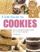  Field Guide to Cookies: How to Identify and Bake Virtually Every Cookie Imaginable