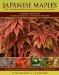  Japanese Maples: The Complete Guide to Selection and Cultivation