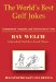 The World's Best Golf Joke Book: Remembered, Compiled And Told by One of Them