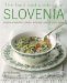 The Food and Cooking of Slovenia: Traditions, Ingredients, Tastes, Techniques, over 60 Classic Recipes