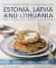 The Food and Cooking of Estonia, Latvia and Lithuania