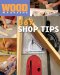  Wood Magazine: 1,001 Shop Tips