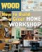  How to Build a Great Home Workshop