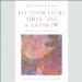  Let Your Light Shine Like a Rainbow 365 Days a Year: Bible Prayers and Meditations