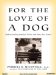  For the Love of a Dog: Understanding Emotion in You And Your Best Friend, Library Edition