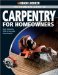 Complete Guide to Carpentry for Homeowners: Basic Carpentry Skills & Everyday Home Repairs