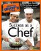 The Complete Idiot's Guide to Success As a Chef