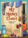  My Messy Closet: A Totally Gross Flap Book