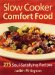  Slow Cooker Comfort Food: 275 Soul-Satisfying Recipes