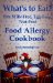  What's to Eat?: The Milk-Free, Egg-Free, Nut-Free Food Allergy Cookbook