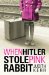  When Hitler Stole Pink Rabbit