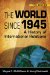 The World Since 1945: A History of International Relations
