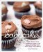  Babycakes: Vegan, Gluten-free, and (Mostly) Sugar-free Recipes from New York's Most Talked-about Bakery