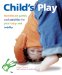  Child's Play: Montessori Games and Activities for Your Baby and Toddler