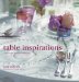  Table Inspirations: Originals Ideas for Stylish Entertaining