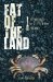  Fat of the Land: Adventures of a 21st Century Forager