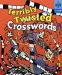  Terribly Twisted Crosswords