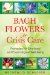  Bach Flowers for Crisis Care: Remedies for Emotional and Psychological Well-Being