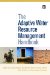 The Adaptive Water Resource Management Handbook