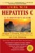  Living With Hepatitis C: A Survivor's Guide