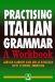  Practising Italian Grammar: A Workbook