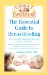 The Essential Guide to Breastfeeding: The Essential Guide to Breastfeeding