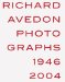  Richard Avedon: Photographs 1946-2004
