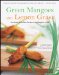  Green Mangoes and Lemon Grass: Southeast Asia's Best Recipes from Bangkok to Bali
