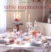 Table Inspirations: Original Ideas for Stylish Entertaining