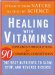  Healing With Vitamins: Straight from Nature, Backed by Science--the Best Nutrients to Slow, Stop, and Reverse Disease