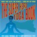 The Super Hero Yoga Book: Because Heroes Get Stiff Muscles Too
