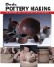  Basic Pottery Making: All the Skills and Tools You Need to Get Started