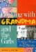  Cooking With Grandma and the Girls: Yesterday's Recipes for Today's Lifestyles