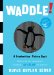  Waddle!: A Scanimation Picture Book
