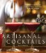  Artisanal Cocktails: Drinks Inspired by the Seasons from the Bar at Cyrus