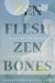  Zen Flesh, Zen Bones: A Collection of Zen and Pre-Zen Writings
