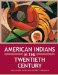  American Indians in the Twentieth Century