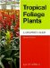 Tropical Foliage Plants: A Grower's Guide