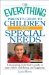 The Everything Parent's Guide to Children With Special Needs: A Reassuring, Informative Guide to Your Child's Well-being and Happiness
