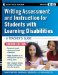  Writing Assessment and Instruction for Students With Learning Disabilities