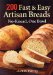  200 Fast & Easy Artisan Breads: No-Knead, One Bowl