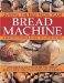  Getting the Best from Your Bread Machine: Getting the Best from Your Bread Machine