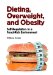  Dieting, Overweight, and Obesity: Self-Regulation in a Food-Rich Environment