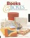  Creating Books & Boxes: Fun And Unique Approaches to Handmade Structures