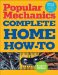  Popular Mechanics Complete Home How-To