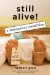  Still Alive!: A Temporary Condition