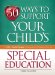  50 Ways to Support Your Child's Special Education: From IEPs to Assorted Therapies, an Empowering Guide to Taking Action, Every Day