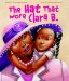 The Hat That Wore Clara B.