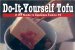  Do-It-Yourself Tofu